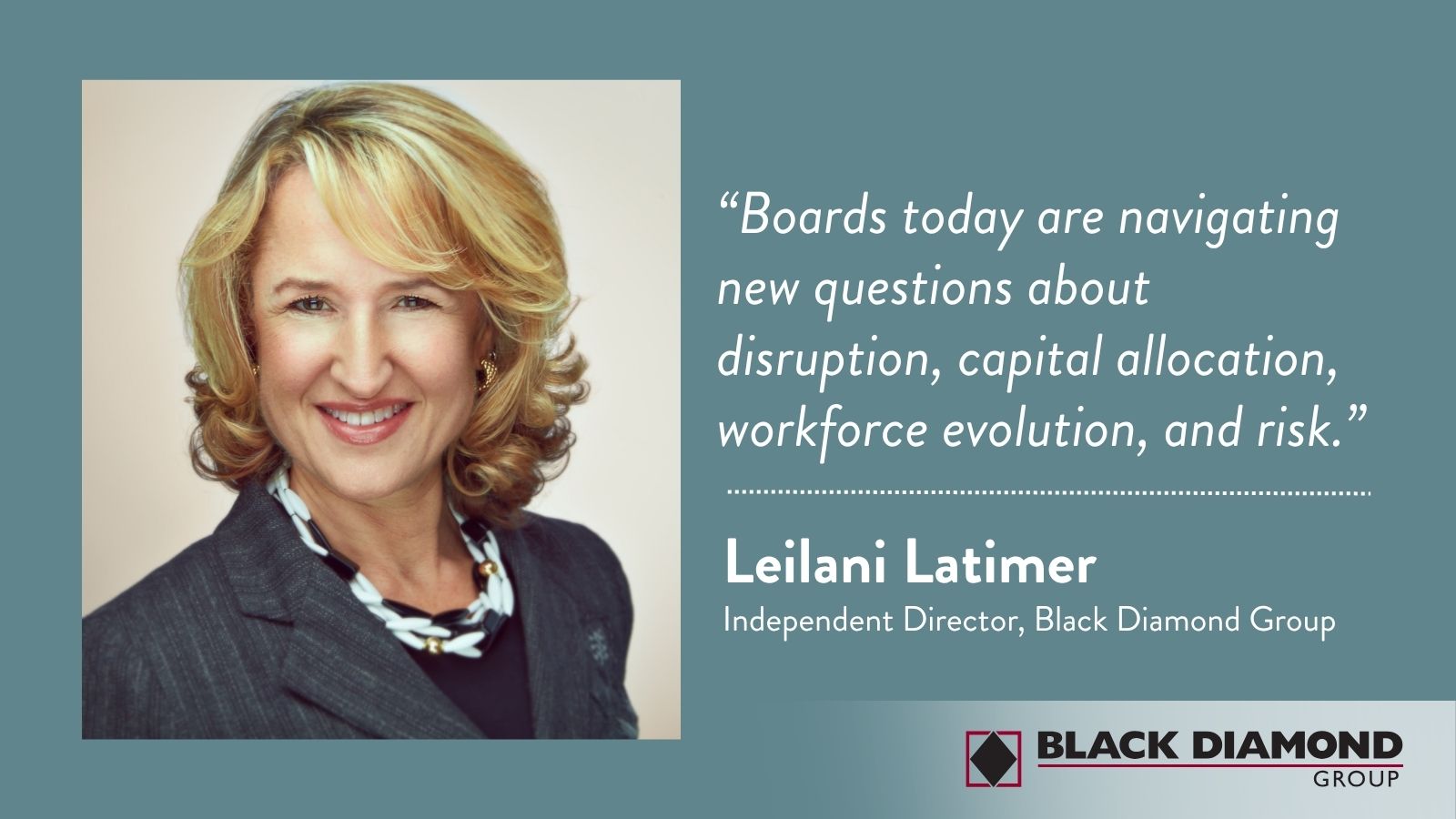 Leilani Latimer headshot on the left on a slate grey background with a quote and her title to the right and the Black Diamond Group logo.