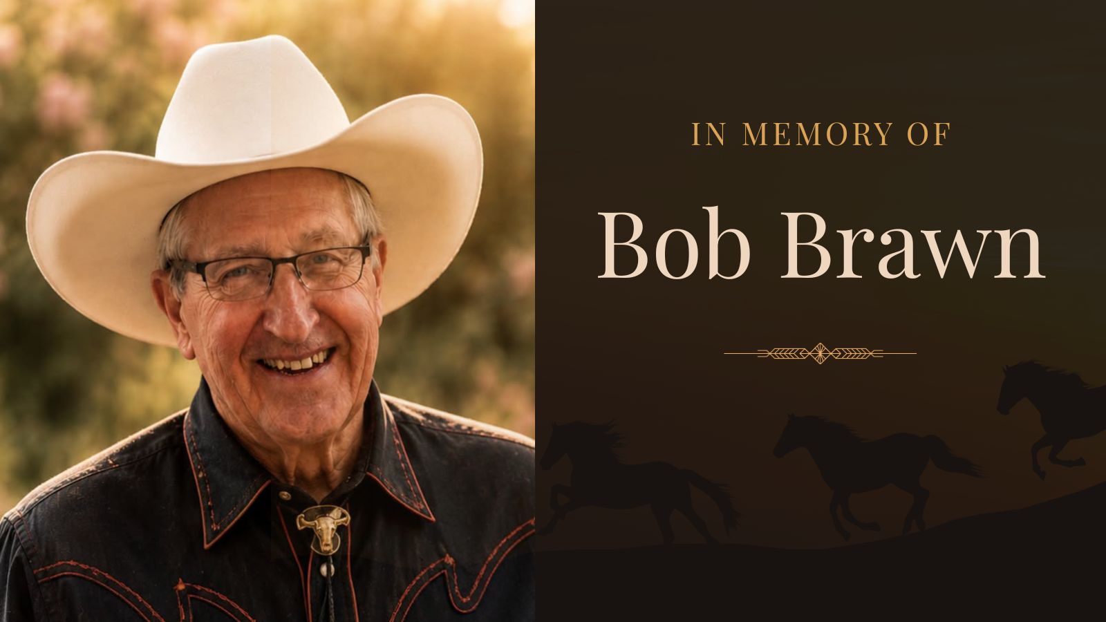 Bob Brawn smiling in a white cowboy hat, alongside tribute text that reads “In memory of Bob Brawn.”